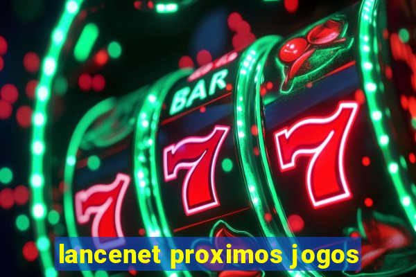 lancenet proximos jogos